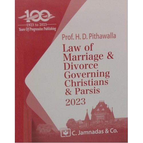 Jhabvala's Law of Marriage & Divorce Governing Christians & Parsis for BA. LL.B & LL.B by Prof. H. D. Pithavala | C. Jamnadas & Co. [Edn. 2023]